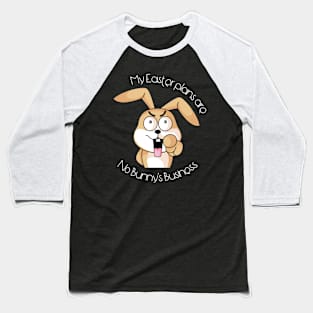 Easter Plans No Bunny's Business Baseball T-Shirt